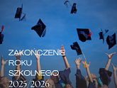 Zakończenie Roku Szkolnego 2025/2026